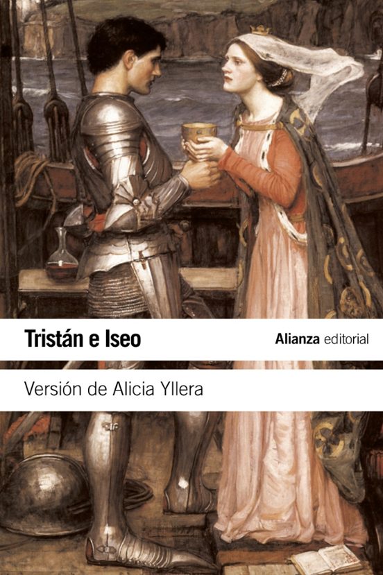 Tristán e Iseo y el juego del amor tristan e iseo alianza portada Portada de 'Tristán e Iseo'. Versión de Alicia Yllera. Alianza Editorial