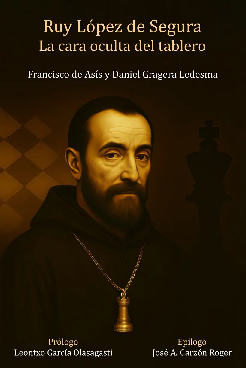 Portada de ¡Ruy López de Segura. La cara oculta del tablero»
